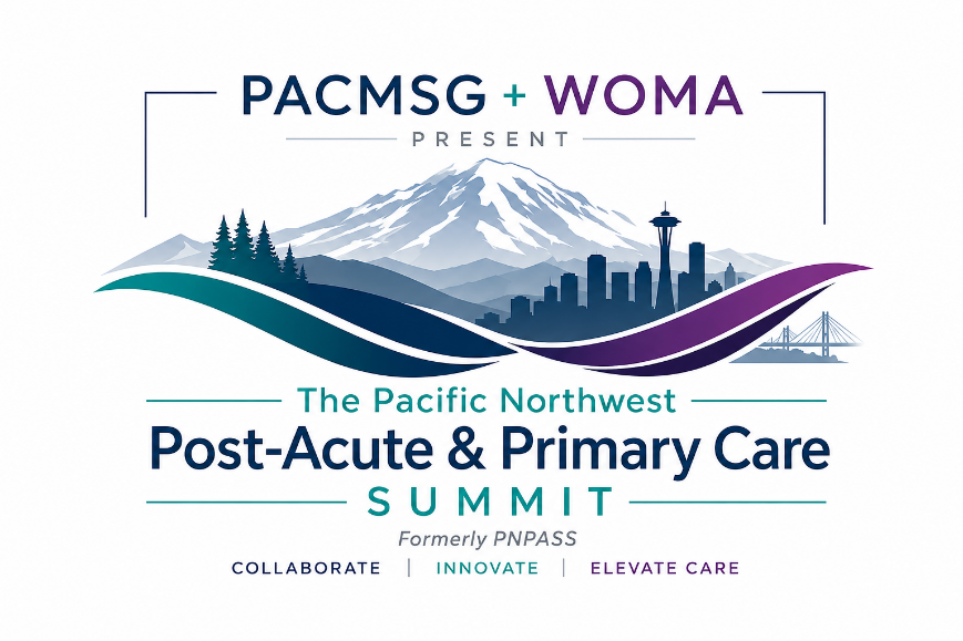 Logo for the Pacific Northwest Post-Acute & Primary Care Summit, featuring a mountain, trees, city skyline, and bridge, with the words Collaborate, Innovate, Elevate Care and organizers PACMSG + WOMA.